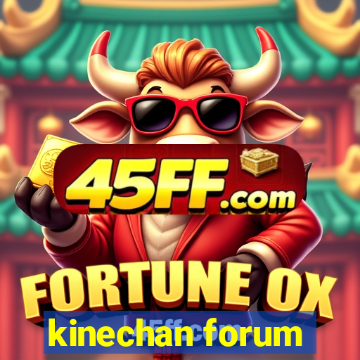 kinechan forum